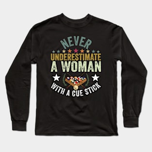 Never Underestimate A Woman With A Cue Stick Long Sleeve T-Shirt